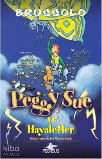  Peggy Sue ve Hayaletler 3 Uçurumdaki Kelebek | Serge Brussolo | Can Utku | Gizem Yeşildal | Pegasus Yayıncılık | 9786053430742 | 