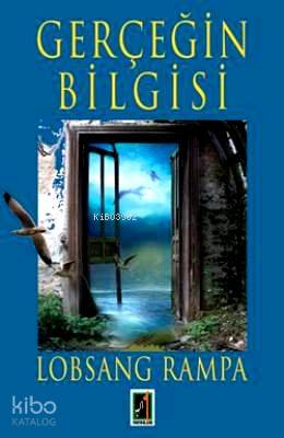  Gerçeğin Bilgisi | Lobsang Rampa | Serdar Eren | Onbir Yayınları | 9789944180207 | 