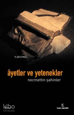  Ayetler ve Yetenekler | Ayetler ve Yetenekler | Necmettin Şahinler | İnsan Yayınları | 9789755745589 