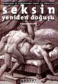  Seksin Yeniden Doğuşu | Önder Şenyapılı | Boyut Yayın Grubu | 9789755216119 | 
