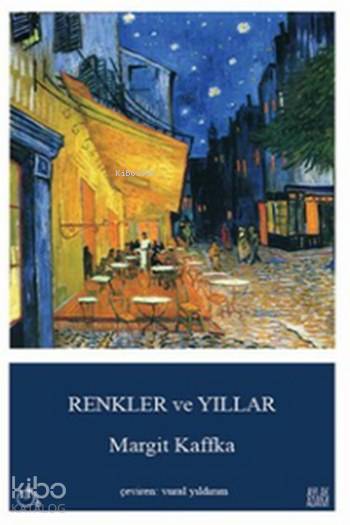  Renkler ve Yıllar | Renkler ve Yıllar | Vural Yıldırım | Margit Kaffka | Aylak Adam | 9786059115391 