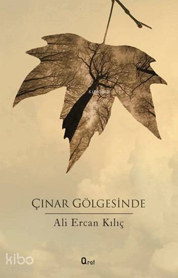  Çınar Gölgesinde | Çınar Gölgesinde | Haldun Şeker | Ali Ercan Kılıç | Araf Yayınları | 9786059078535 