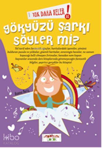  Yok Daha Neler Gökyüzü Şarkı Söyler Mi | Asena Meriç | Yediveren Çocuk Yayınları | 9786059780049 | 