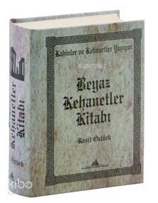 Beyaz Kehanetler Kitabı (Ciltli) | Beyaz Kehanetler Kitabı (Ciltli) | Raşit Öztürk | Kuledibi Yayınları | 9786055014551 