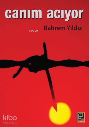  Canım Acıyor | Canım Acıyor | Bahrem Yıldız | Abdullah Demir | Arzu Sandal | Babıali Kitaplığı | 9786059760034 