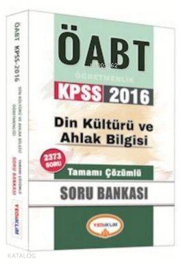 Öabt Kpss Din Kültürü Ve Ahlak Bilgisi Öğretmenliği Tamamı Çözümlü 2373; Soru Bankası 2016