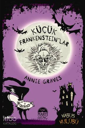  Küçük Frankestainler | Gamze Tuncel Demir | Annie Graves | Filiz Odabaş | Martı Çocuk Yayınları | 9786053488958 | 