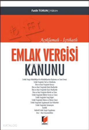  Açıklamalı İçtihatlı Emlak Vergisi Kanunu | Açıklamalı İçtihatlı Emlak Vergisi Kanunu | Fatih Torun | Adalet Yayınevi | 9786051467955 