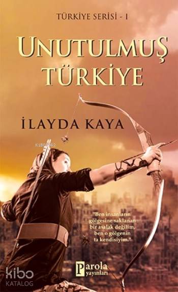  Unutulmuş Türkiye | Merve Kayalı Kürşat | Ahmet ÜzümcüoğluCelal Coşkun | Yasemin Güler | Merve Balkış | İlayda Kaya | Parola Yayınları | 9786059398411 | 