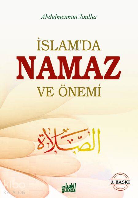  İslamda Namaz ve Önemi | İslamda Namaz ve Önemi | Abdulmennan Joulha | Guraba Yayınları | 9786055387044 