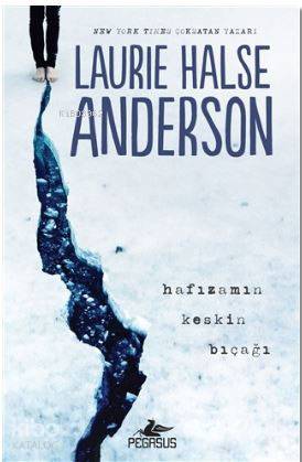  Hafızamın Keskin Bıçağı | Duygu Özcan | Laurie Halse Anderson | Esengül Aydın Yalçın | Pegasus Yayıncılık | 9786052991756 | 