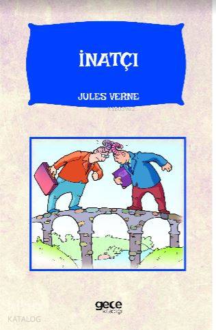  İnatçı | Jules Verne | Mustafa Baştürk | Gece Kitaplığı Yayınları | 9786051808437 | 