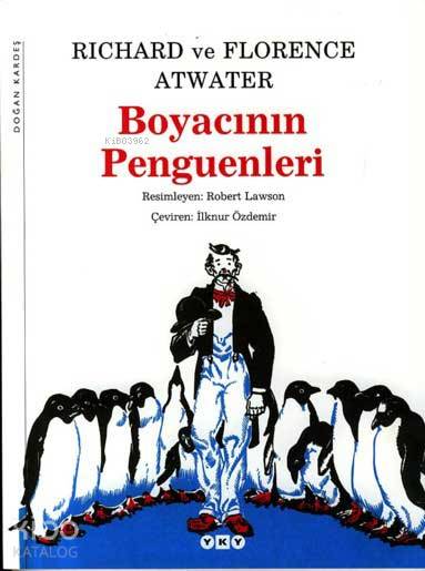  Boyacının Penguenleri | Boyacının Penguenleri | Florence Atwater | Richard Atwater | Florence AtwaterRichard Atwater | İlknur Özdemir | Editör Aslıhan Dinç  ResimleyenRobert Lawson | Yapı Kredi Yayınları ( YKY ) | 9789750809335 