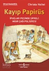  Kayıp Papirüs | Kayıp Papirüs | Recep Özbay | Christa Holtei | Türkiye İş Bankası Kültür Yayınları | 9786052951743 