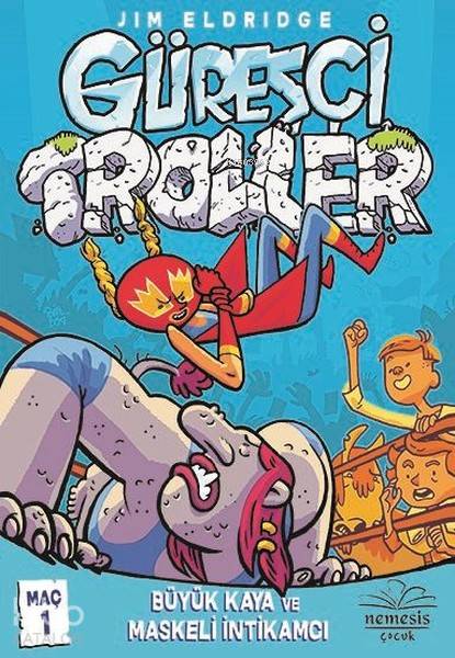  Güreşçi Troller Maç 1 | Jim Eldridge | Burak Torun | Nemesis Kitap | 9786059545822 | 