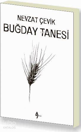  Buğday Tanesi | Nevzat Çevik | Suat Hayri Küçük | Arzu Sandal | A7 Kitap | 9786058193246 | 