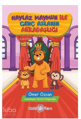  Haylaz Maymun ile Genç Aslanın Arkadaşlığı | Ömer Özcan | Akıllı Zebra | 9786054813094 | 