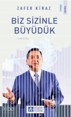  Biz Sizinle Büyüdük | Biz Sizinle Büyüdük | Zafer Kiraz | Pegem Akademi Yayıncılık | 9786052414811 
