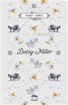  Daisy Miller | Henry James | Aslıhan Kopuz | Ece Çavuşlu | Mert Moralı | Emirhan Burak Aydın | Yabancı Yayınları | 9786052177853 | 