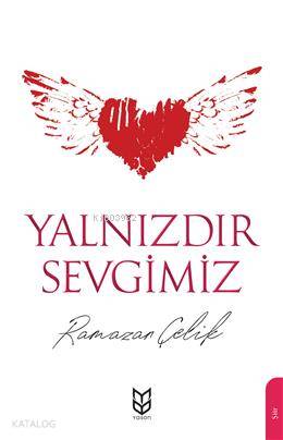  Yalnızdır Sevgimiz | Ramazan Çelik | Yason Yayınları | 9786059481984 | 