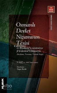  Osmanlı Devlet Nizamının Tesisi | Vaiz | Zeyd Karaaslan | Sibel Yalçın | Özgür KavakSemih Atiş | Klasik Yayınları | 9789752484504 | 