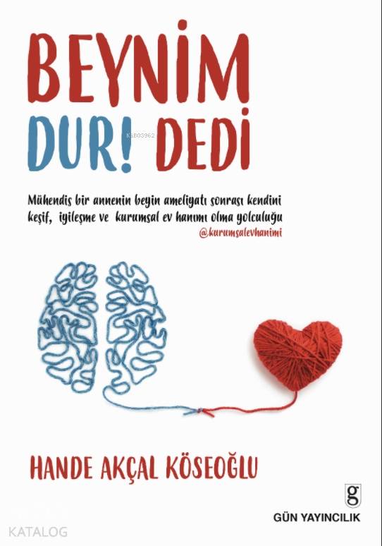  Beynim Dur Dedi | Deniz Ermiş | Hande Akçal Köseoğlu | Gün Yayıncılık | 9786054540730 | 