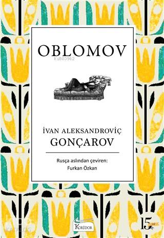  Oblomov | İvan Aleksandroviç Gonçarov | Furkan Özkan | Nilüfer Denissova | Koridor Yayıncılık | 9786257781046 | 