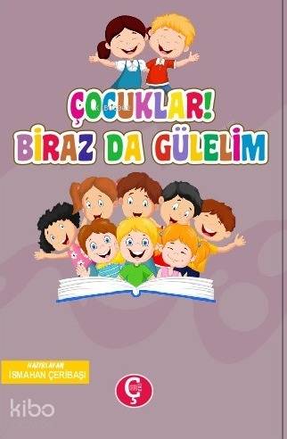  Çocuklar Birazda Gülelim | İsmahan Çeribaşı | Çeri Yayınları | 9786050639063 | 