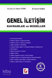  Genel İletişim Kavramlar ve Modeller | Genel İletişim Kavramlar ve Modeller | Hasan Tutar | Hasan Tutar Mustafa Kemal Yılmaz | M Kemal Yılmaz | Seçkin Yayıncılık | 9789750201066 