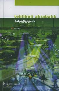  Tehlikeli Akrabalık | Zafer Şenocak | Alef Yayınevi | 9789944494014 | 