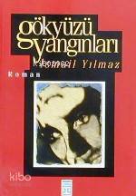  Gökyüzü Yangınları | İsmail Yılmaz | Timaş Yayınları | 9789753622226 | 