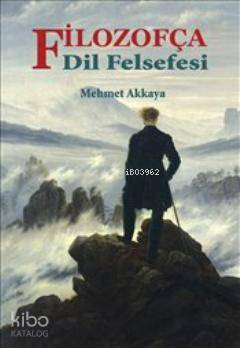  Filozofça Dil Felsefesi | Mehmet Akkaya | Belge Yayınları | 9789753440998 | 