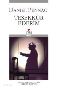  Teşekkür Ederim | Daniel Pennac | Mehmet Basutçu | HAZ AYÇA SEZEN | Can Yayınları | 9789750707551 | 