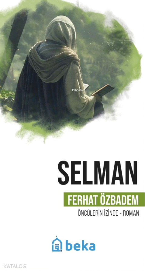  Selman Öncülerin İzinde | Selman Öncülerin İzinde | Ferhat Özbadem | Beka Yayınları | 9786256145641 