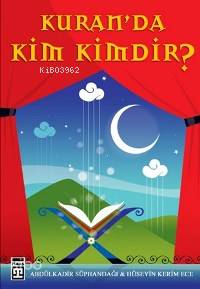  Kuranda Kim Kimdir | Abdulkadir Süphandağı | Hüseyin Kerim Ece | Abdulkadir SüphandağıHüseyin Kerim Ece | Genç Timaş | 9789752636286 | 