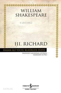  III Richard (Ciltli) | III Richard (Ciltli) | William Shakespeare | Özdemir Nutku | Türkiye İş Bankası Kültür Yayınları | 9789944881982 