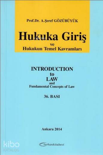  Hukuka Giriş ve Hukukun Temel Kavramları | A Şeref Gözübüyük | Turhan Kitabevi | 9789757425359 | 