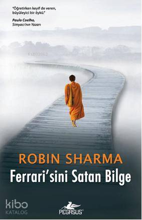  Ferrarisini Satan Bilge | Robin Sharma | Filiz Gülerkaya | Pegasus Yayıncılık | 9786054263783 | 