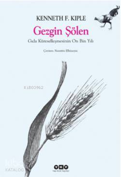  Gezgin Şölen Gıda Küreselleşmesinin On Bin Yılı | Gezgin Şölen Gıda Küreselleşmesinin On Bin Yılı | Kenneth F Kiple | Nurettin Elhüseyni | Yapı Kredi Yayınları ( YKY ) | 9789750818493 