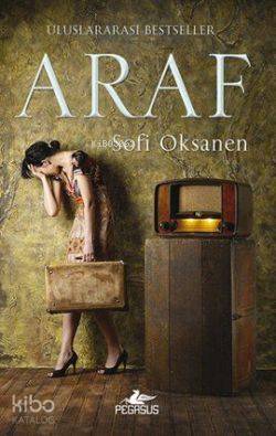  Araf | Sofi Oksanen | Ali Arda | Zeynep Tür | Pegasus Yayıncılık | 9786055360283 | 