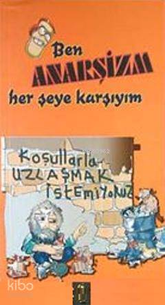  Ben Anarşizm Her Şeye Karşıyım | Birol Öztürk | Serüven Kitap | 9786056109249 | 