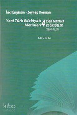  Yeni Türk Edebiyatı Metinleri 4 Eser Tanıtma ve Önsözler (1860 1923) | İnci Enginün | Zeynep Kerman | Dergah Yayınları | 9789759952273 | 