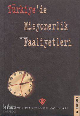  Türkiyede Misyonerlik Faaliyetleri | Türkiyede Misyonerlik Faaliyetleri | Komisyon | Türkiye Diyanet Vakfı Yayınları | 9789753892131 