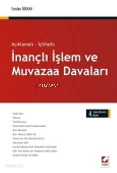  Açıklamalı İçtihatlı İnançlı İşlem ve Muvazaa Davaları | Açıklamalı İçtihatlı İnançlı İşlem ve Muvazaa Davaları | Eraslan Özkaya | Seçkin Yayıncılık | 9789750215834 