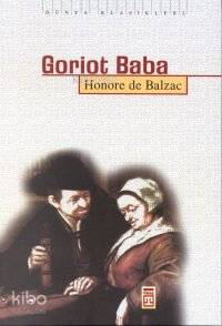  Goriot Baba | Honore De Balzac | Tolga Sağlam | Timaş Yayınları | 9789753625227 | 