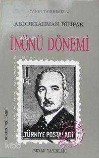  İnönü Dönemi | Abdurrahman Dilipak | Beyan Yayınları | 9789754730377 | 