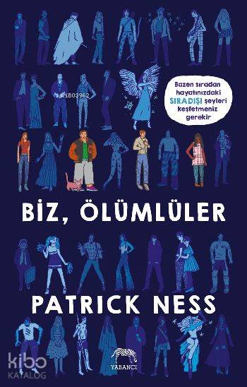  Biz Ölümlüler | Patrick Ness | Aslıhan Kopuz | Yabancı Yayınları | 9786059585224 | 