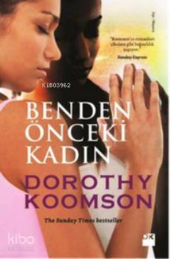  Benden Önceki Kadın | Dorothy Koomson | Yeşim Seber | Doğan Kitap | 9786050915938 | 