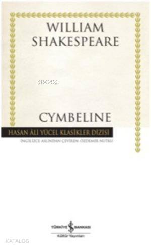  Cymbeline (Ciltli) | Cymbeline (Ciltli) | William Shakespeare | Özdemir Nutku | Türkiye İş Bankası Kültür Yayınları | 9786053609032 
