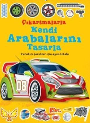  Çıkartmalarla Kendi Arabalarını Tasarla | Çıkartmalarla Kendi Arabalarını Tasarla | Simon Tudhope | Sevgi Atlıhan | Türkiye İş Bankası Kültür Yayınları | 9786053608592 